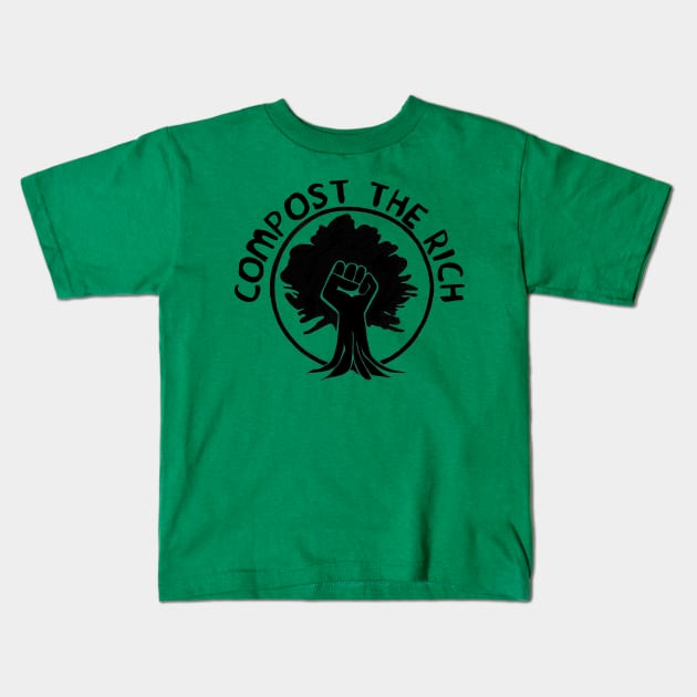 Compost the Rich - Climate Change Kids T-Shirt by SpaceDogLaika